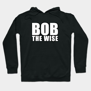 Bob The Wise Hoodie